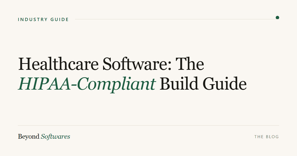 Healthcare software development and HIPAA compliance guide 2026